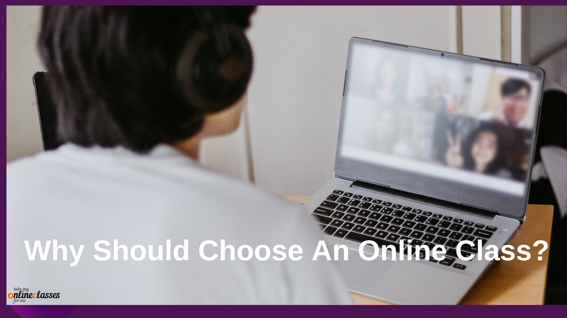 Why Should Choose An Online Class?