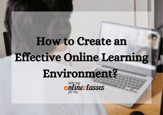 How to Create an Effective Online Learning Environment